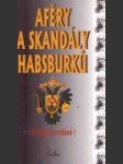 Aféry a skandály Habsburků - náhled