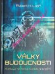 Války budoucnosti - příprava na nové globální bojiště - latiff robert h. - náhled