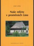 Naše mlýny v proměnách času - náhled