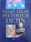 Velký atlas svetových dejin - kolektiv autorů - náhled