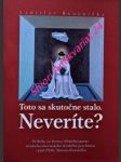 Toto sa skutočne stalo - neveríte ? - kvasnička ladislav - náhled