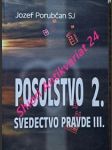 Posolstvo ii. ( svedectvo pravde iii.) - porubčan jozef sj - náhled