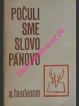 Počuli sme slovo pánovo - faudenom a. - náhled