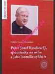 Páter jozef kyselica sj, spomienky na neho  a jeho homílie cyklu a - csontos ladislav sj - náhled