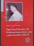 Páter jozef kyselica sj, neokatechumenátna cesta a jeho homílie cyklu b - csontos ladislav sj - náhled