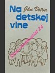 NA DETSKEJ VLNE - zbierka veršov pre deti - VETVA Ján ( vl.jm. Vít Ušák ) - náhled