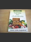 Vaříme bez cholesterolu. Chutně, rychle, hospodárně - náhled