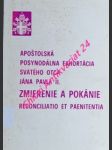 Apoštolská posynodálna exhortácia " zmierenie a pokánie - reconciliatio et paenitentia " - ján pavol ii. - náhled