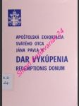 Apoštolská exhortácia svätého otca jána pavla ii. - dar vykúpenia - redemptionis donum - ján pavol ii. - náhled