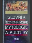 Slovník řecko- římské mytologie a kultury - rené martin a kolektiv autorů - náhled