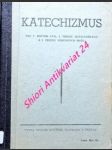 KATECHIZMUS pre V. ročník lud., I. triedu meštianskych a I. triedu stredných škol - náhled