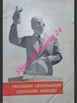 PRESIDENT LEGIONŘŮM LEGIONÁŘI NÁRODU - Projev presidenta republiky dr. Edvarda Beneše k účastníkům IV. manifestačního sjezdu ČsOL na Václavském náměstí dne 6. července 1947 - BENEŠ Edvard - náhled