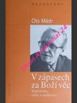 V zápasech za boží věc - vzpomínky, texty a rozhovory - mádr oto - náhled