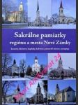 Kultúrna topografia regiónu a mesta nové zámky - zborník - ii. časť sakrálne pamiatky obcí a miest - kostoly, kláštory, kaplnky, kalvárie, pútnické miesta, synagógy - šimo-svrčeková marta - náhled