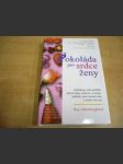 Čokoláda pro srdce ženy. Sedmdesát sedm příběhů plných lásky, dobroty a soucitu, příběhů, které obohatí duši a osladí vaše sny - náhled