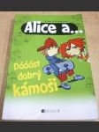 Alice a... Dóóóst dobrý kámoši - náhled