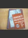 Zdravotnictví pro každého - společná práce odborných lékařů a zdravotnických pracovníků. 24 lékařů a odborníků za redakce M. Klímové-Fügnerová vám radí, jak si prodloužit život - náhled