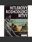 Hitlerovy rozhodující bitvy (druhá světová válka, Třetí říše, Adolf Hitler, nacionalismus, mj. Blesková válka, Bitva o Británii, Stalingrad, Alamein, Den D) - náhled