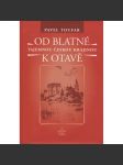 Od Blatné k Otavě [Tajemnou českou krajinou. Legendy, báje, příběhy, záhady, magie a otazníky - Strakonicko, Strakonice, Otava, Horažďovice, Blatná, Bělčice, Rabí, Prácheň ad.] - náhled