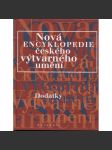 Nová encyklopedie českého výtvarného umění - Dodatky [osobnosti, instituce, spolky, malíři, sochaři, výtvarníci, designéři, grafici, grafika, restaurátoři, scénografové, galerie, výtvarné časopisy, školy, umělci, životopisy, dílo, mecenáši ad.] - náhled