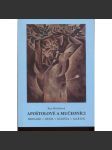 Apoštolové a mučedníci [Emile Bernard, Maurice Denis, Bohumil Kubišta, Miloš Marten - tradicionalismus a moderní umění přelomu 19. a 20. století] - náhled