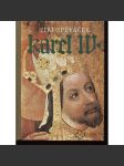 Karel IV. (1316-1378) Život a dílo [České dějiny ve středověku, Lucemburkové, středověk - český král a římský císař, koncepce českého státu, evropská kulturní politika] - náhled