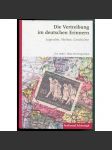 Die Vertreibung im deutschen Erinnern. Legenden, Mythos, Geschichte [odsun Němců po druhé světové válce, kultura paměti, vzpomínky pamětníků] - náhled