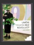 Umění bez revolucí? - Proměny soudobého výtvarného umění - náhled