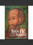 Ivan IV. Hrozný. Car vší Rusi a stvořitel samoděržaví. - náhled