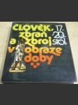 Člověk, zbraň a zbroj v obraze doby 17. - 20. století - náhled