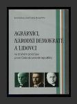 Agrárníci, národní demokraté a lidovci ve druhém poločase první Československé republiky - náhled