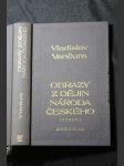 Obrazy z dějin národa českého : věrná vypravování o životě, skutcích válečných i duchu vzdělanosti - náhled