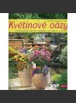 Květinové oázy. Nejkrásnější návrhy výsadeb pro balkon i terasu (květiny, zahradničení) - náhled