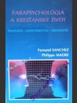 Parapsychologie a křesťanský život - sanchez fernand / madre philippe - náhled