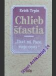 Chlieb šťastia - trpin erich - náhled