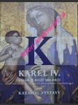 Karel iv. císař z boží milosti - kultura a umění za vlády posledních lucemburků 1347 - 1437 - katalog výstavy - pražský hrad 16. února - 21. května 2006 - fajt jiří - náhled