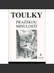 Toulky pražskou minulostí [stará Praha ,průvodce po historických budovách a místech] - náhled