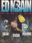 Zabiják ; Útočník ; Překupník : Ed McBain omnibus : v hlavní roli 87. revír - náhled