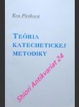 Teória katechetickej metodiky - pomocka pre katechétov v základnej výuke - plešková eva - náhled