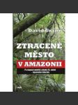 Ztracené město v Amazonii. Po stopách největší záhady 20. století - tajemného Eldoráda (Eldorádo) - náhled