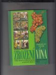 Zrození vína (všechno o pěstování, zpracování a konzumaci vína) - náhled