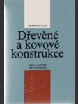 Dřevěné a kovové konstrukce. Pro 4. ročník SPŠ stavebních. - náhled