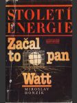 Století energie. Začal to pan Watt. - náhled