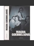 Magda Goebbelsová [manželka Joseph Goebbels; její životopis; nacismus, druhá světová válka, nacistické Německo] - náhled