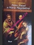 Peter, pavol a mária magdaléna - nasledovníci ježiša v histórii a legendách - ehrman bart d. - náhled