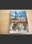 Ve stínu studené války - Střední východ v letech Eisenhowerovy doktríny 1956-1960 - náhled