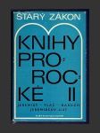 Starý zákon - Knihy prorocké II. (Jeremiáš, Pláč, Baruch, Jeremiášův list) - náhled