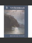 Vyšehrad – Historické podoby [Praha, přemyslovské hradiště, pevnost, hřbitov, Slavín, Bazilika svatého Petra a Pavla ad.] - náhled