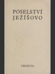 Poselství Ježíšovo: Výběr textů ze čtyř envangelií - náhled