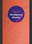 Neodporuj šťastiu - kelly matthew - náhled